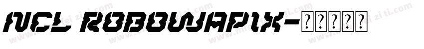 NCL ROBOWAPIX字体转换